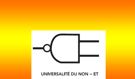 NOR & NAND Ou l’universalité du NON-ET